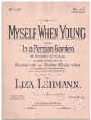 Lehmann: Myself When Young from song-cycle 'In A Persion Garden' (in F) sheet music