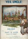 Yes, Uncle! by Nat Ayer 1918 piano sheet music