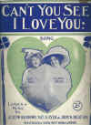Can't You See I Love You? c.1908 sheet music