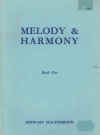 Melody & Harmony A Treatise For The Teacher & The Student Book One Melodic Movement