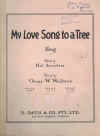 My Love Song To A Tree by Hal Saunders Oscar W Walters (1945) song used original Australian 
sheet music score for sale in Australian second hand music shop
