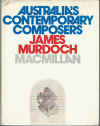 Australia's Contemporary Composers by James Murdoch ISBN 0333139135 used book for sale in Australian second hand book shop
