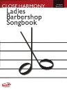 Close Harmony Ladies Barbershop Songbook for SSAA