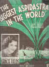 The Biggest Aspidastra In The World 1938 sheet music