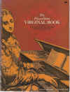 The Fitzwilliam Virginal Book Edited From The Original Manuscript With an Introduction and Notes In Two Volumes- Volume One edited J A Fuller Maitland W Barclay Squire 
Dover ISBN 0486210685 used virginal sheet music scores for sale in Australian second hand music shop
