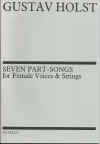 Gustav Holst Seven Part-Songs for Female Voices and Strings for SSA