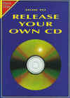 How To Release Your Own CD Tony Campbell Tony Fulton Music Edge books ISBN 1876242051 used book for sale in Australian second hand music shop