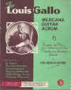 The Louis Gallo Mexicana Guitar Album 6 Easy to Play Fully Fingered and Positioned 
Plectrum Guitar Solos in Latin-American Rhythms used guitar book for sale in Australian second hand music shop