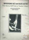 Improvising Jazz and Blues Guitar Fake Style as Self Study or Teacher's Helper Volume I