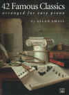 42 Famous Classics Arranged For The Early Grade Pianist for sale