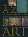 The A-Z of Art The World's Greatest and Most Popular Artists and Their Works (1996) by Nicola Hodge Libby 
Anson ISBN 0732908736 used art book for sale in Australian second hand book shop
