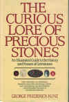 The Curious Lore Of Precious Stones An Illustrated Guide To The History And Powers Of Gemstones  
George Frederick Kunz ISBN 0517679434 used second hand book for sale in Australia second hand book shop