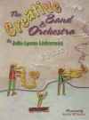 The Creative Band And Orchestra Julie Lyonn Lieberman ISBN 9781879730335 used book for sale in Australian second hand music shop