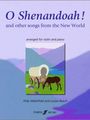 O Shenandoah! And Other Songs From The New World
