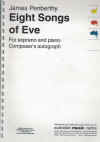 Eight Songs Of Eve For Soprano And Piano by John Penberthy