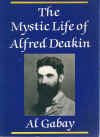 The Mystic Life Of Alfred Deakin Al Gabay (La Trobe University) ISBN 0521446813 used second hand book for sale in Australia second hand book shop