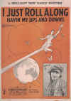 I Just Roll Along Havin' My Ups And Downs 1927 sheet music