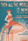 Then All The World Is Mine 1926 sheet music