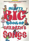 Mighty Big Book Of Children's Songs