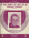 If You Don't Get Out Of My Dreams Tonight I'll Get You! sheet music