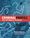 Criminal Profile Into The Mind Of The Killer