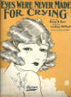 Eyes Were Never Made For Crying 1926 sheet music
