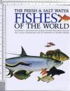 The Fresh and Salt Water Fishes of The World