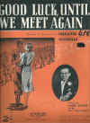 Good Luck Until We Meet Again (1939) by Horatio Nicholls used original piano sheet music score for sale in Australian second hand music shop