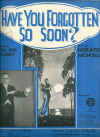 Have You Forgotten So Soon? 1936 sheet music