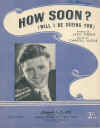 How Soon? (Will I Be Seeing You) sheet music