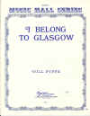 I Belong To Glasgow 1921  sheet music