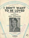 I Don't Want To Be Loved (By Anyone Else But You) sheet music