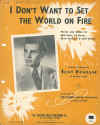 I Don't Want To Set The World On Fire sheet music