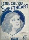 I Still Call You Sweetheart 1930 sheet music