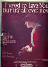 I Used To Love You But It's All Over Now (1920) sheet music