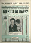 I Wanna Go Where You Go Do What You Do Then I'll Be Happy 1925 sheet music