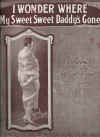 I Wonder Where My Sweet Sweet Daddy's Gone (1921) sheet music