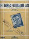 If I Cared A Little Bit Less (And You Cared A Little Bit More) sheet music