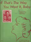 If That's The Way You Want It Baby sheet music