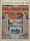 If The Rest Of The World Don't Want You Go Back To Mother And Dad 1923 sheet music