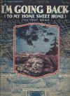 I'm Going Back To My Home Sweet Home 1924 sheet music
