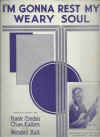 I'm Gonna Rest My Weary Soul 1934 sheet music