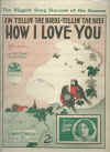 I'm Tellin' The Birds Tellin' The Bees How I Love You 1926 sheet music