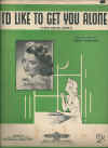 I'd Like To Get You Alone (When You're Lonely) sheet music