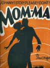 Johnny! Stop! Please! Don't! Mom-Ma 1923 sheet music