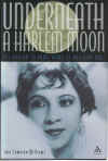 Underneath A Harlem Moon The Harlem to Paris Years Of Adelaide Hall by Iain Cameron Williams (2002) ISBN 0826458939 used book for sale in Australian second hand book shop