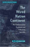 The Wired Nation Continent The Communication Revolution and Federating Australia by K T 
Livingston (1996) ISBN 0195536339 used Australian history book for sale in Australian second hand book shop