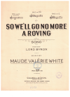 So We'll Go No More A Roving (in C) words Lord Byron music Maude Valerie White used sheet music for sale