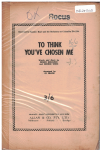 TO THINK YOU'VE CHOSEN ME (Bennie Benjamin/George Weiss arr Sy Oliver) 1948 used dance band orchestration for sale