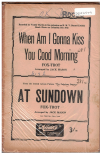 WHEN AM I GONNA KISS YOU GOOD MORNING/AT SUNDOWN, from film 'The Fabulous Dorseys' 1947 used dance band orchestration for sale